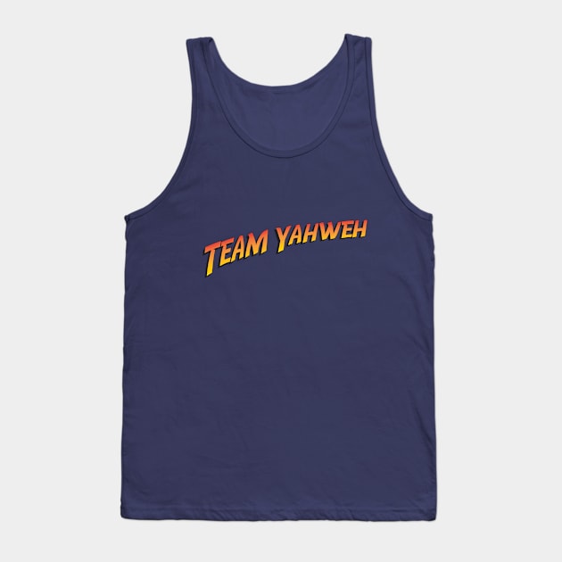 Team Yahweh Tank Top by IndianaJonesMinute